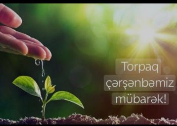 Bu gün Azərbaycanda torpaq çərşənbəsi qeyd olunur