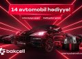 “Bakcell” 14 prestijli avtomobil və hədiyyələrlə bol lotereyaya başladı
