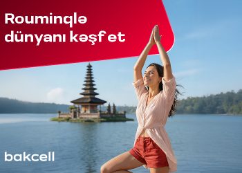 Bakcell rouminqi ilə Novruz tətilində dünyanı kəşf edin!