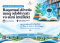 “Rəqəmsal dövrdə uşaq ədəbiyyatı və süni intellekt” mövzusunda elmi-nəzəri konfrans keçiriləcək